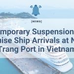 Temporary Suspension of Cruise Ship Arrivals at Nha Trang Port in Vietnam